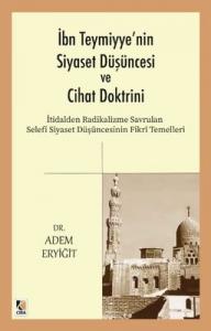 İBN TEYMİYYENİN SİYASET DÜŞÜNCESİ VE CİHAT DOKTRİNİ