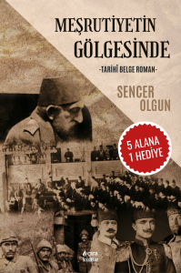 MEŞRUTİYETİN GÖLGESİNDE