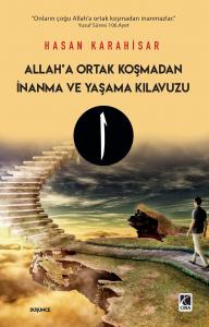 ALLAH'A ORTAK KOŞMADAN İNANMA VE YAŞAMA KILAVUZU