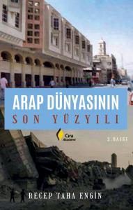 ARAP DÜNYASININ SON YÜZYILI