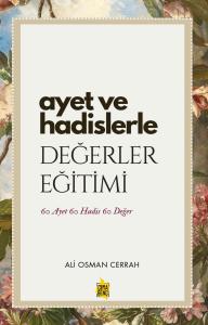 AYET VE HADİSLERLE DEĞERLER EĞİTİMİ