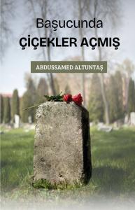 BAŞUCUNDA ÇİÇEKLER AÇMIŞ