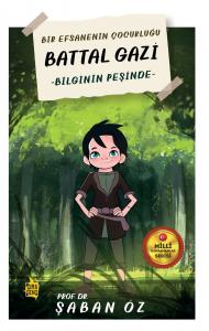 BATTAL GAZİ -BİLGİNİN PEŞİNDE-