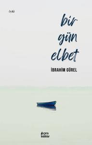 BİR GÜN ELBET