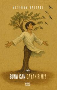 BUNA CAN DAYANIR MI?