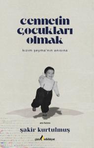 CENNETİN ÇOCUKLARI OLMAK