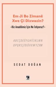 EM Jİ BO ZİMANE XWE Çİ DİXWAZİN?