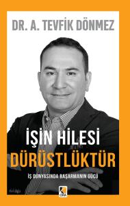 İŞİN HİLESİ DÜRÜSTLÜKTÜR