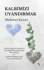 KALBİMİZİ UYANDIRMAK