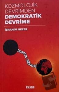 KOZMOLOJİK DEVRİMDEN DEMOKRATİK DEVRİME