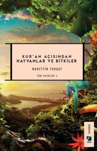 KUR'AN AÇISINDAN HAYVANLAR VE BİTKİLER