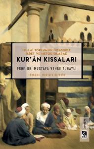 İSLAMİ TOPLUMUN İNŞASINDA İBRET VE METOD OLARAK KUR'ÂN KISSALARI