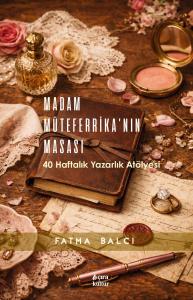 MADAM MÜTEFERİKA'NIN MASASI