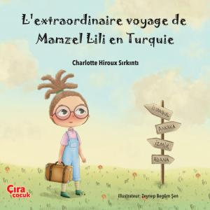 Mamzel Lili'nin Sıra Dışı Türkiye Gezisi (Fransızca)