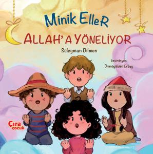 MİNİK ELLER ALLAH'A YÖNELİYOR