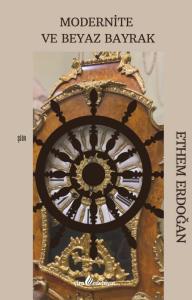 MODERNİTE VE BEYAZ BAYRAK