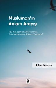 MÜSLÜMAN’IN ANLAM ARAYIŞI