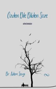 ÖZDEN DİLE DİLDEN SÖZE