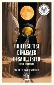 RUH FISILTISI DİNLEMEK CESARET İSTER