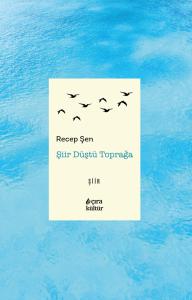 ŞİİR DÜŞTÜ TOPRAĞA