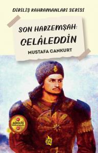 SON HARZEMŞAH: CELÂLEDDİN