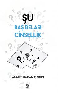 ŞU BAŞ BELASI CİNSELLİK