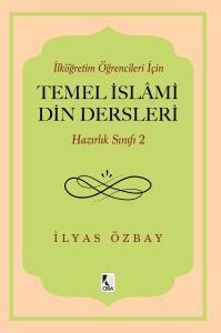 TEMEL İSLÂMİ DİN DERSLERİ