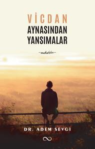 VİCDAN AYNASINDAN YANSIMALAR