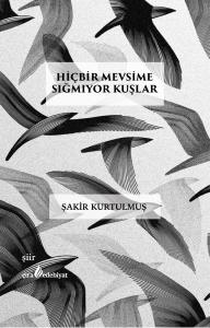 HİÇBİR MEVSİME SIĞMIYOR KUŞLAR