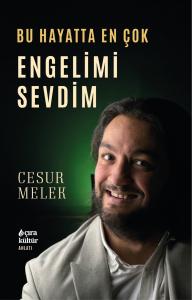 BU HAYATTA EN ÇOK ENGELİMİ SEVDİM