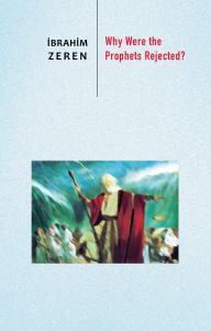 WHY WERE THE PROPHETS REJECTED?