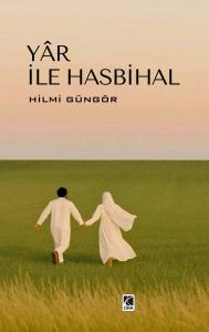 YÂR İLE HASBİHAL