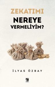 ZEKATIMI NEREYE VERMELİYİM?
