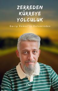ZERREDEN KÜRREYE YOLCULUK