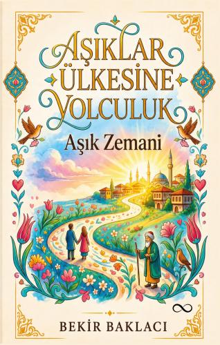 AŞIKLAR ÜLKESİNE YOLCULUK