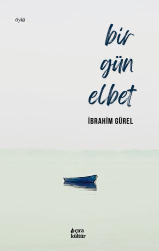 BİR GÜN ELBET