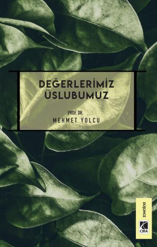 DEĞERLERİMİZ ÜSLUBUMUZ