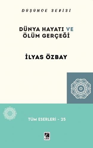 DÜNYA HAYATI VE ÖLÜM GERÇEĞİ