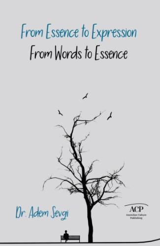 FROM ESSENCE TO EXPRESSİON FROM WORDS TO ESSENCE