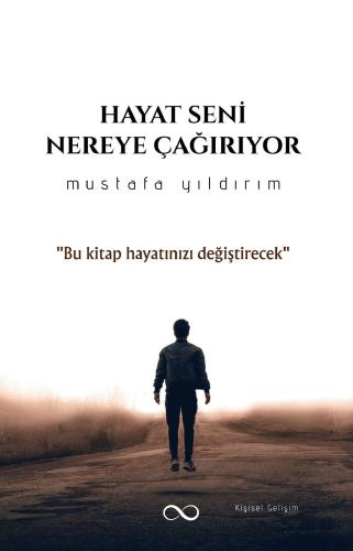 HAYAT SENİ NEREYE ÇAĞIRIYOR