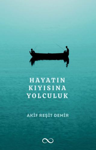 HAYATIN KIYISINA YOLCULUK
