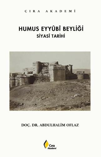 HUMUS EYYÛBÎ BEYLİĞİ SİYASÎ TARİHİ