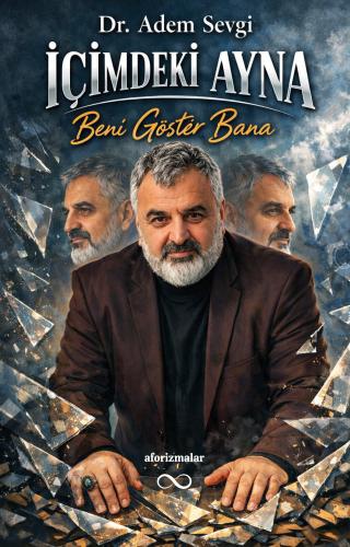 İÇİMDEKİ AYNA BENİ GÖSTER BANA
