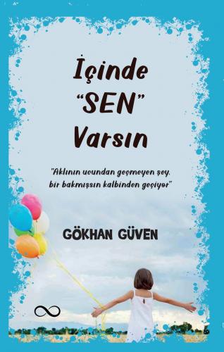 İÇİNDE 'SEN' VARSIN
