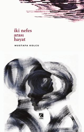 İKİ NEFES ARASI HAYAT