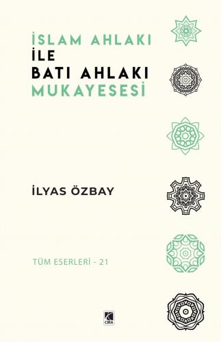 İSLAM AHLAKI İLE BATI AHLAKI MUKAYESESİ
