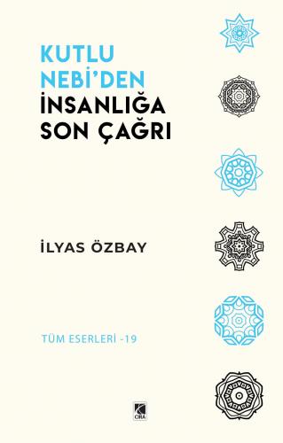 KUTLU NEBİ'DEN İNSANLIĞA SON ÇAĞRI