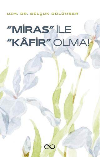 “MİRAS” İLE “KÂFİR” OLMA