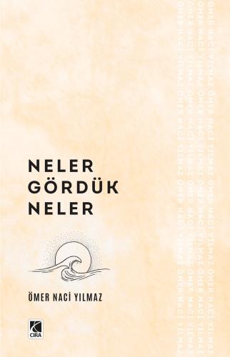 NELER GÖRDÜK NELER