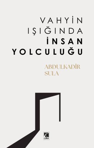 VAHYİN IŞIĞINDA İNSAN YOLCULUĞU